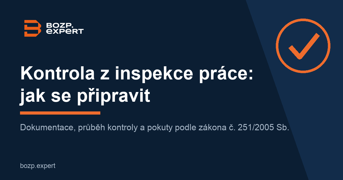 Kontrola z inspekce práce: co kontroluje a jak se na ni připravit